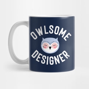 Owlsome Designer Pun - Funny Gift Idea Mug